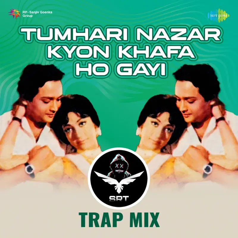 Tumhari Nazar Kyon Khafa Ho Gayi (Srt Trap Mix) - Single
