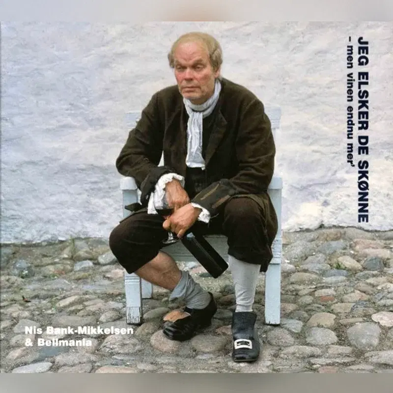 Jeg Elsker de Skønne - Men Vinen Endnu Mere (Carl Michael Bellman: Fredmans Epistler)