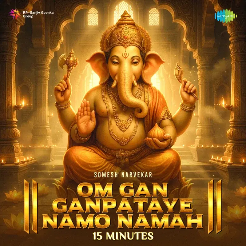 Om Gan Ganpataye Namo Namah - 15 Minutes