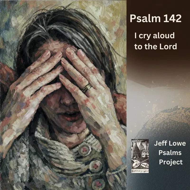 Psalm 142 (I Cry Aloud To The Lord)