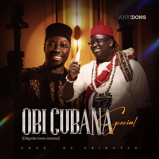 Obi Cubana Special - Okpole Nwa Mama