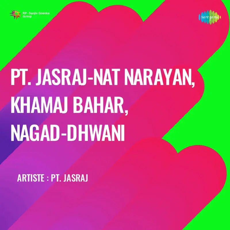 Pt.Jasraj-Nat Narayan, Khamaj Bahar, Nagad-Dhwani