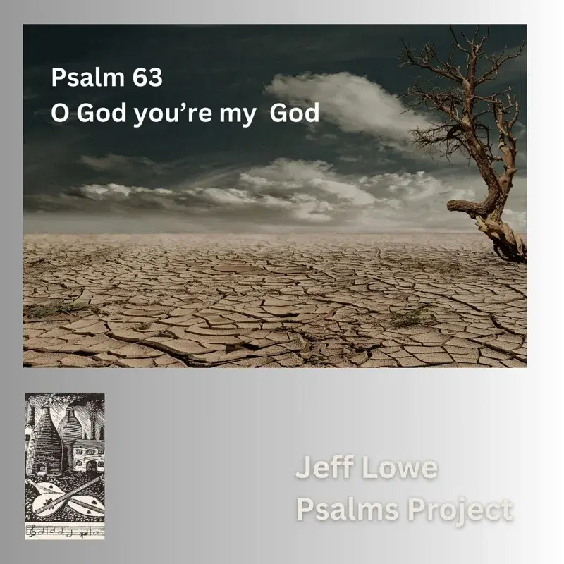 Psalm 63 (O God You're My God)