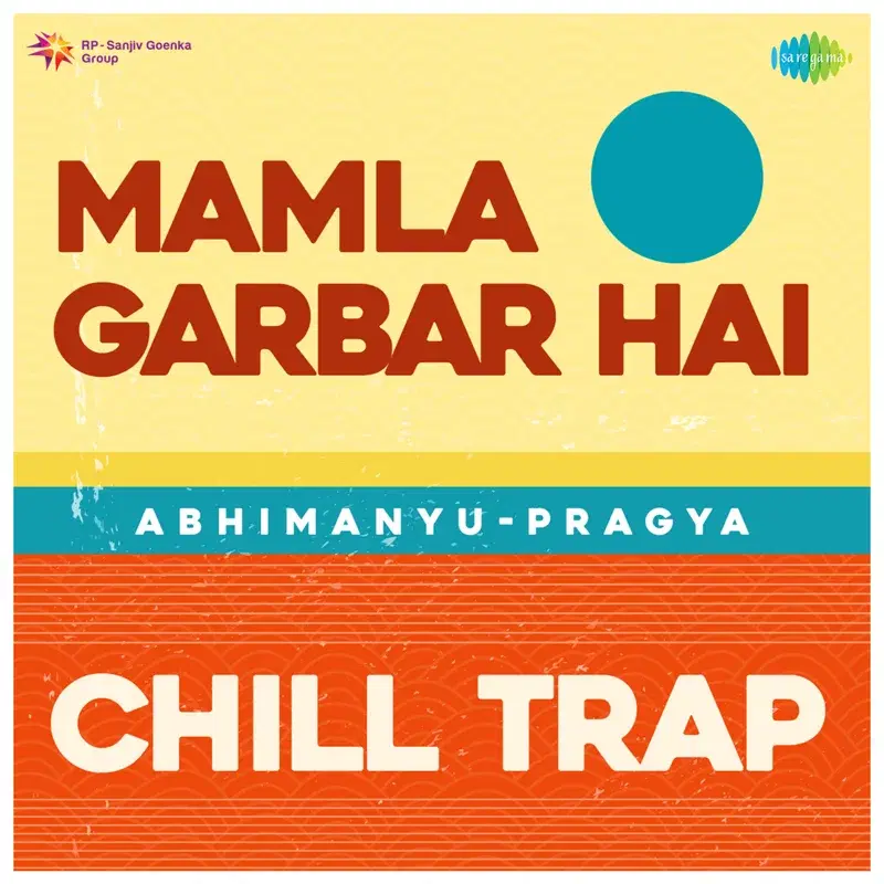 Mamla Garbar Hai (Chill Trap) - Single