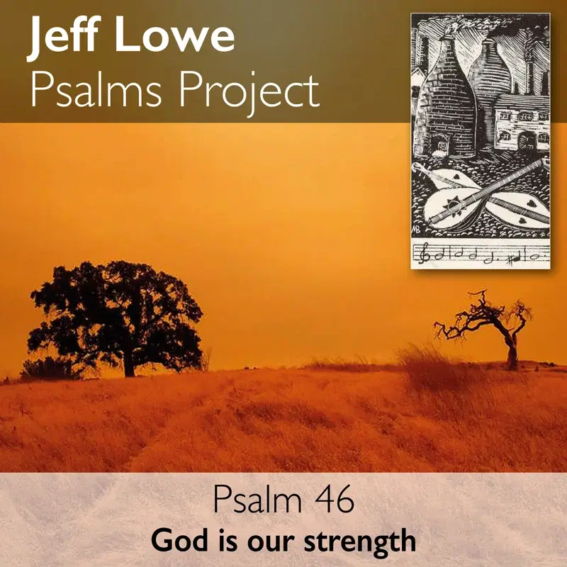 Psalm 46 (God is Our Strength)