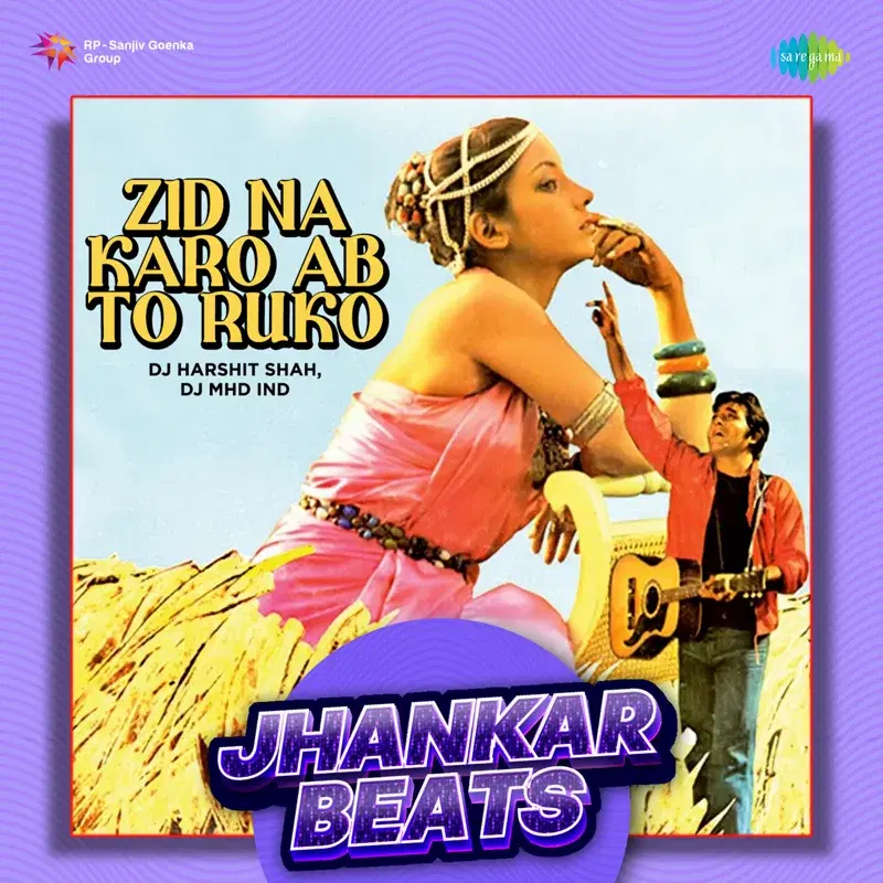 Zid Na Karo Ab to Ruko