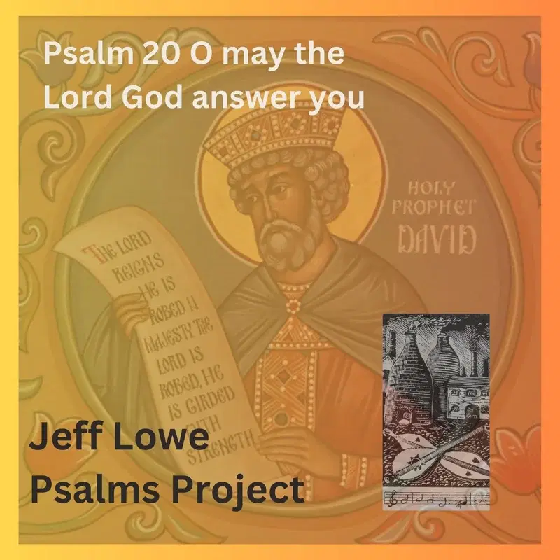 Psalm 20 (O May The Lord God Answer You)