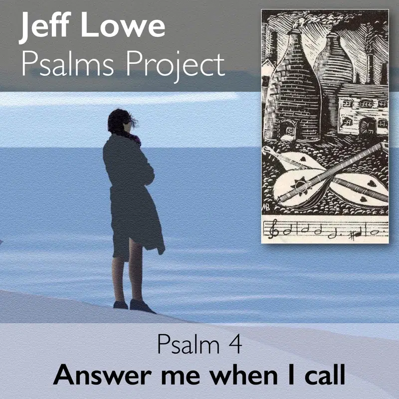 Psalm 4 (Answer Me When I Call)