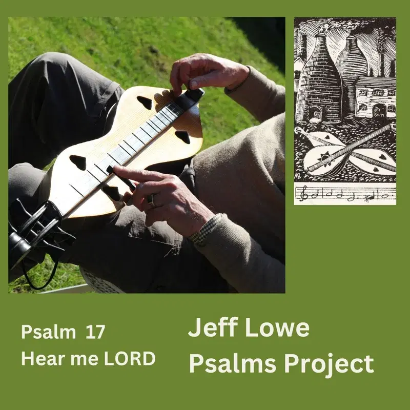 Psalm 17 (Hear Me Lord)