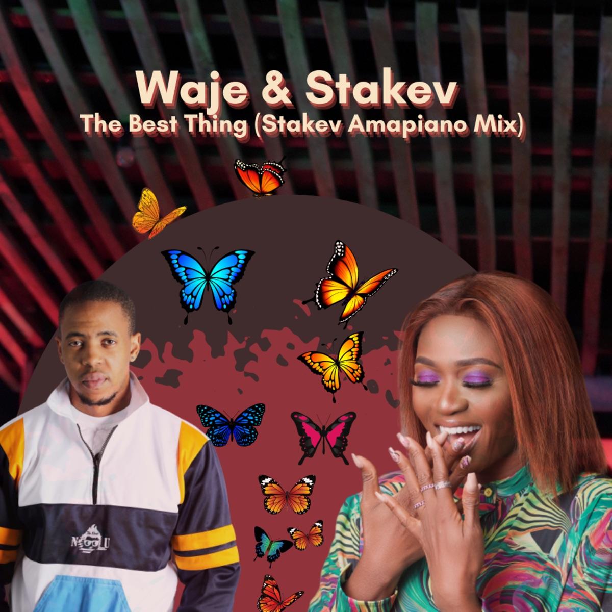The Best Thing - Stakev Amapiano Mix