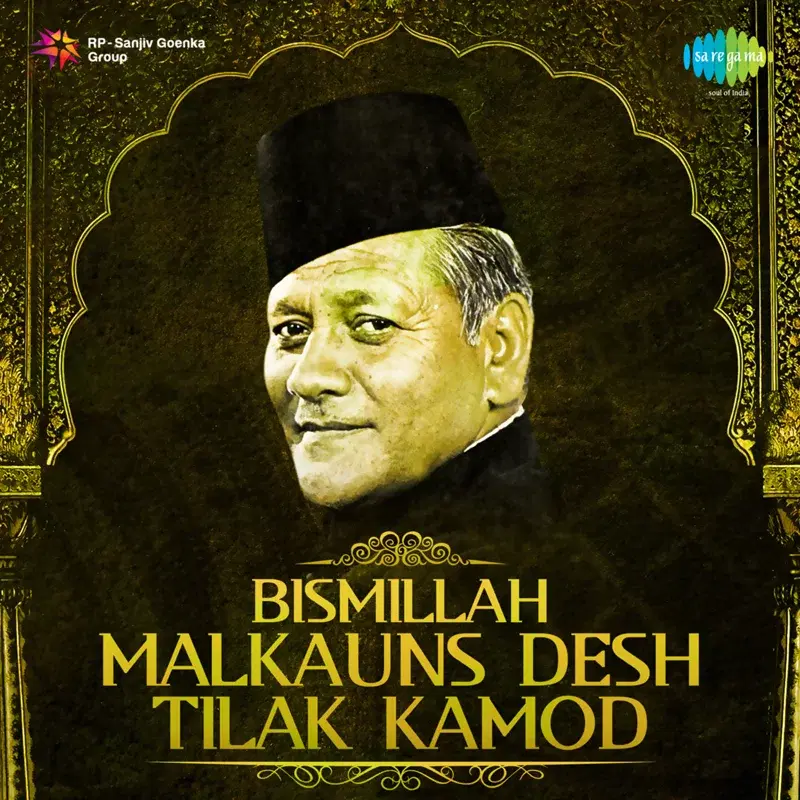 Bismillah - Malkauns, Desh, Tilak Kamod