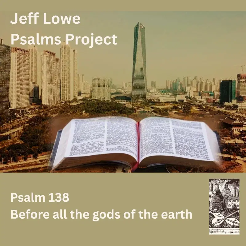 Psalm 138 (Before All The Gods Of The Earth)