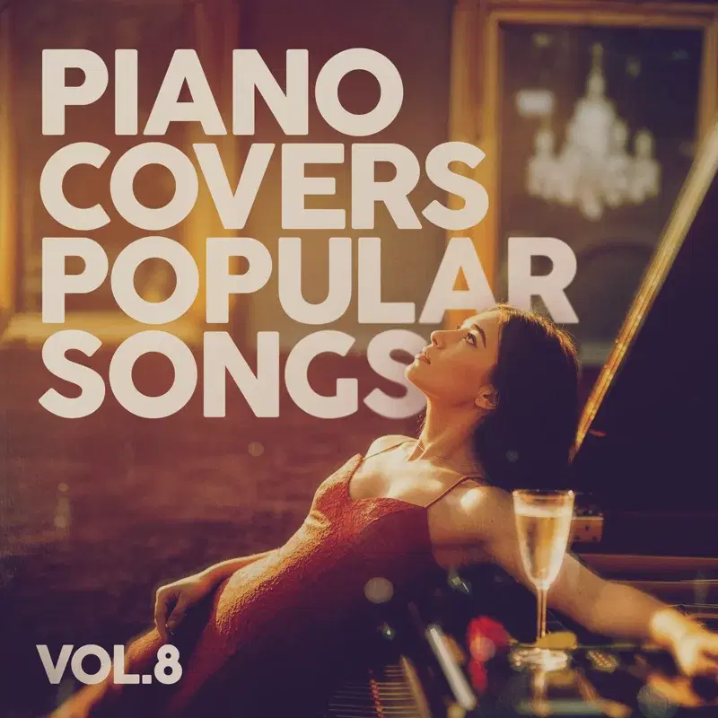 Piano Covers Popular Songs Vol. 8
