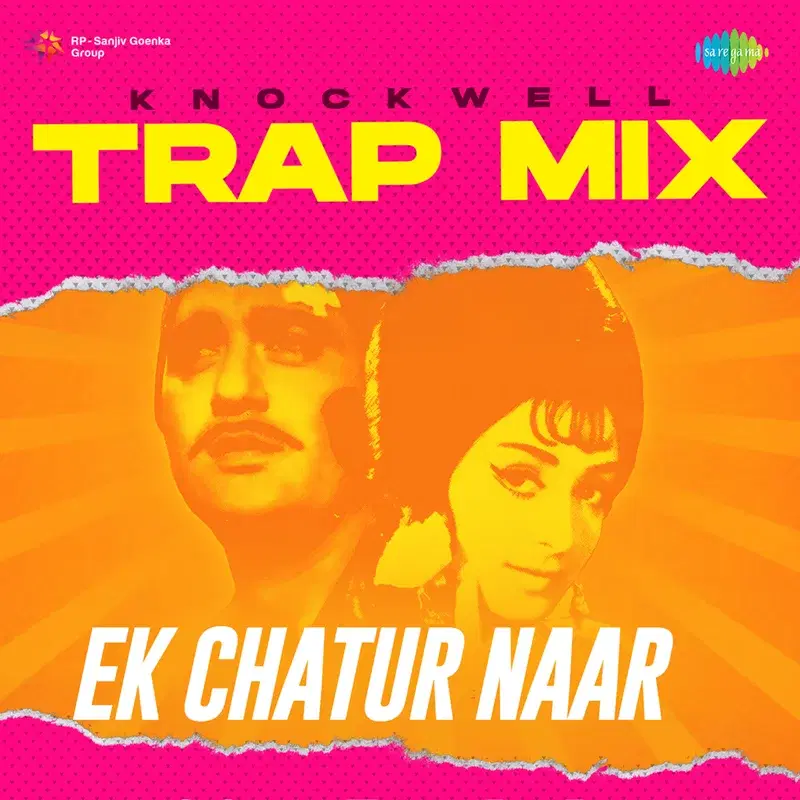 Ek Chatur Naar (Trap Mix) - Single
