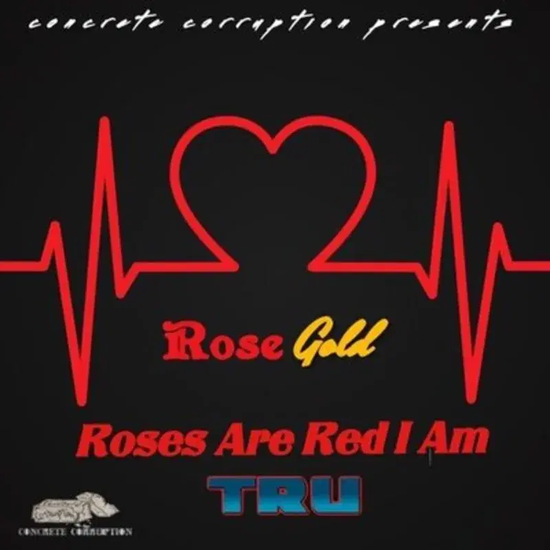 Roses Are Red I Am Tru
