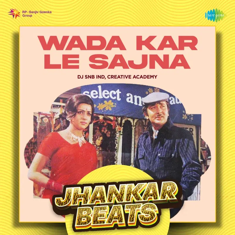 Wada Kar Le Sajna