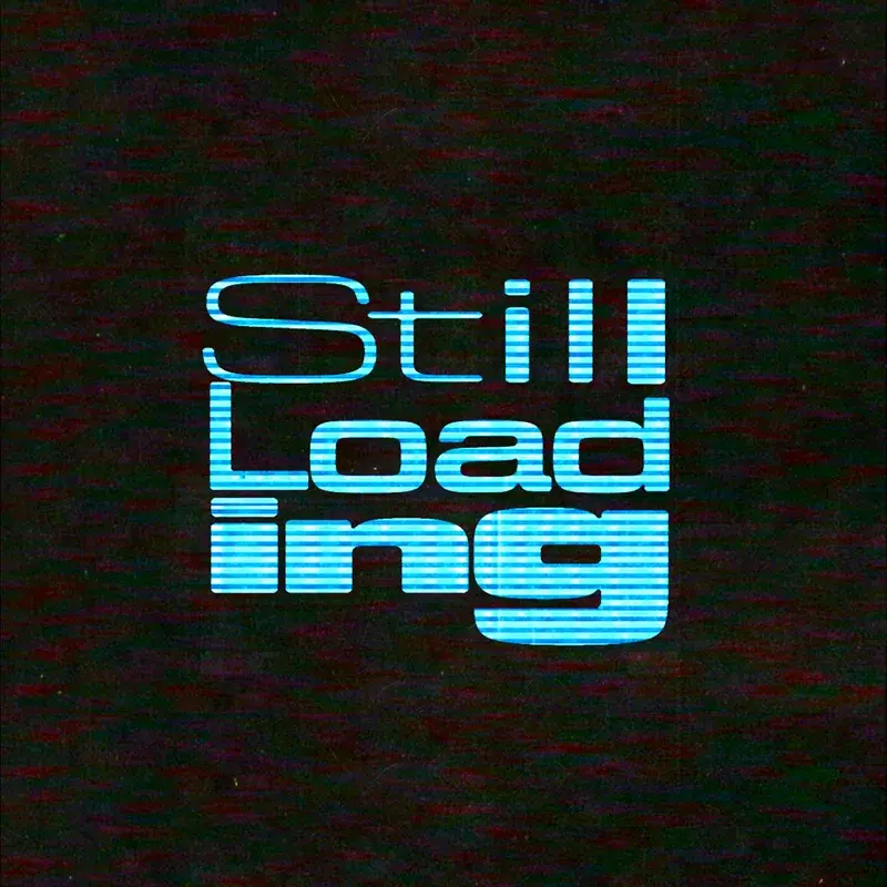 Still Loading