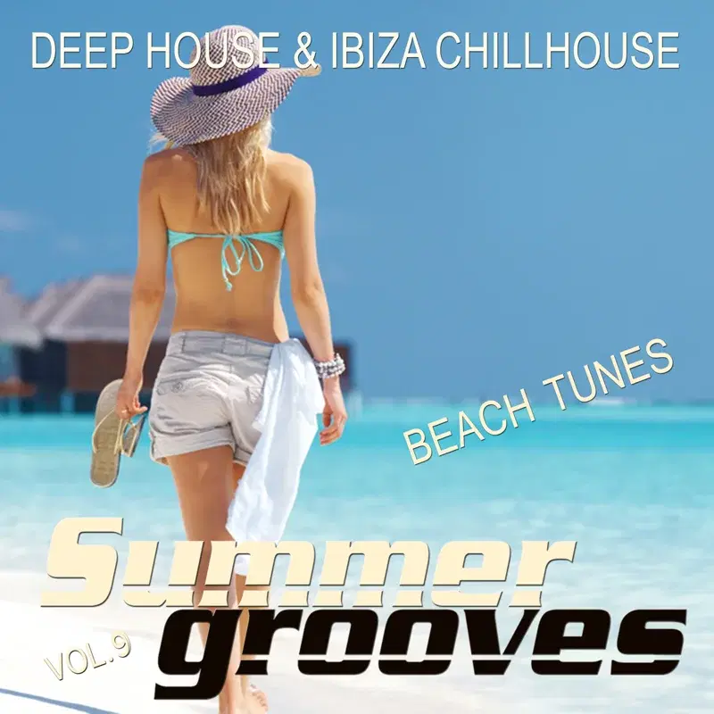 Summer Grooves, Vol. 9 (Deep House & Ibiza Chillhouse Beach Tunes)