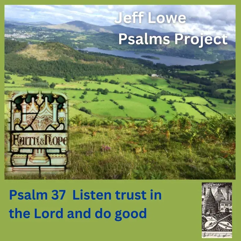 Psalm 37 (Listen Trust In The Lord And Do Good)