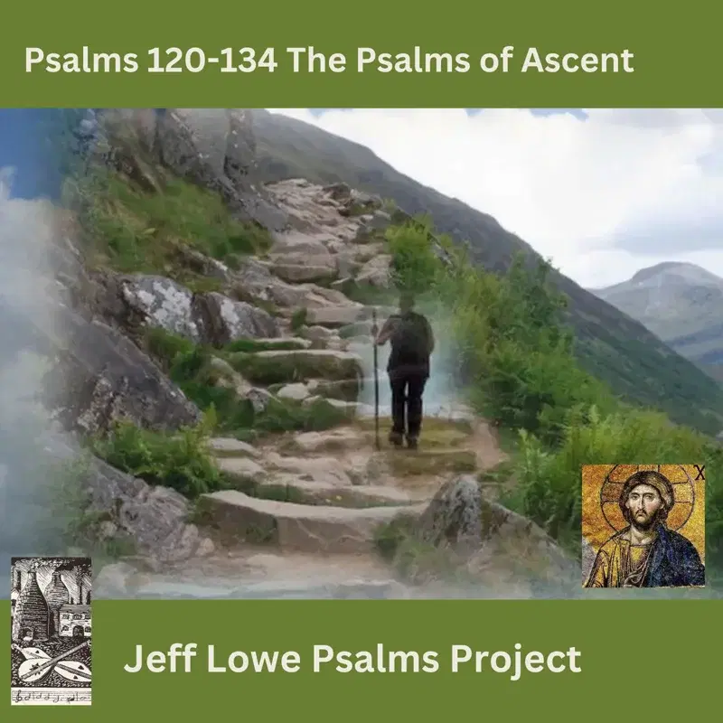 Psalms 120-134. The Psalms of Ascent