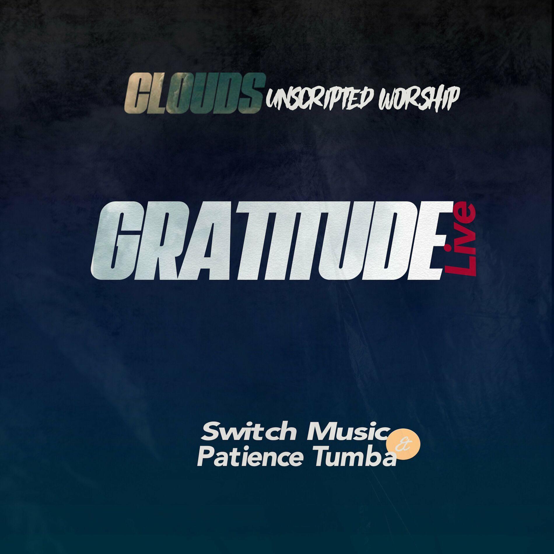 Gratitude - Clouds' Unscripted Worship