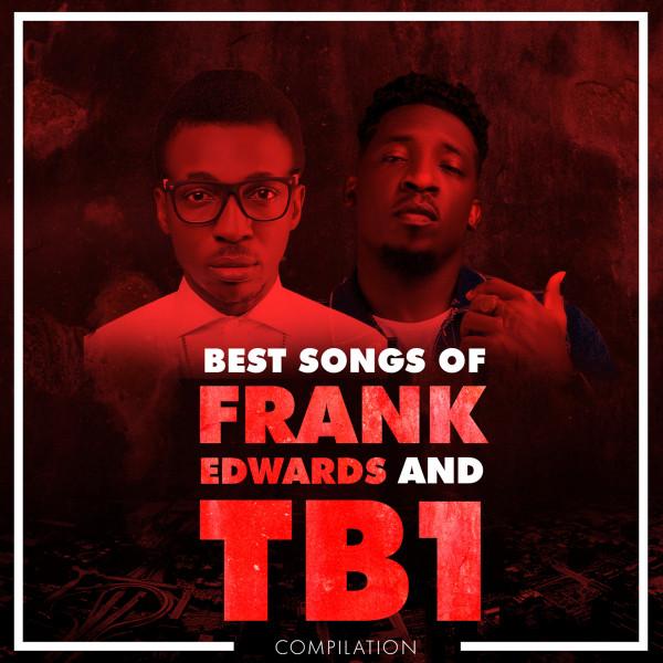 Best Songs of Frank Edwards and TB1