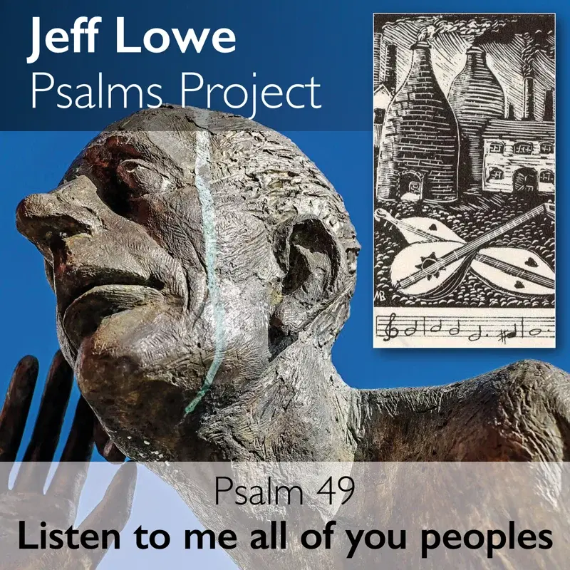 Psalm 49 (Listen to Me All You Peoples)
