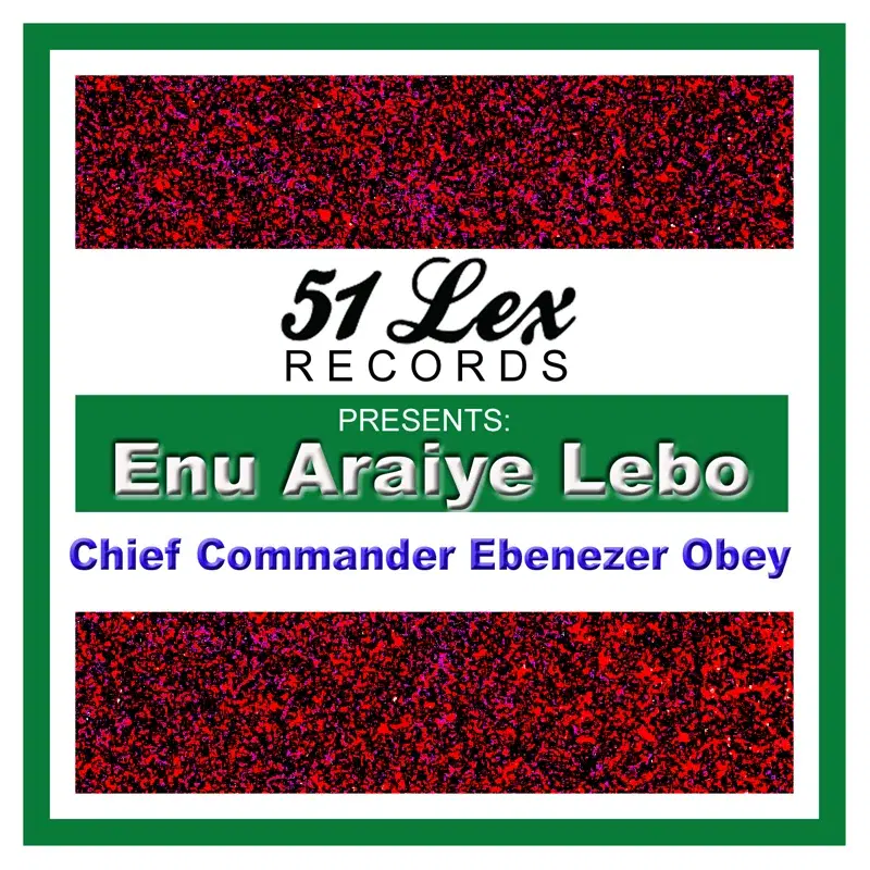 51 Lex Presents Enu Araiye Lebo