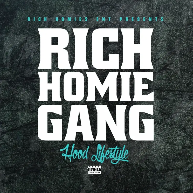 Rich Homie Gang - Hood Lifestyle