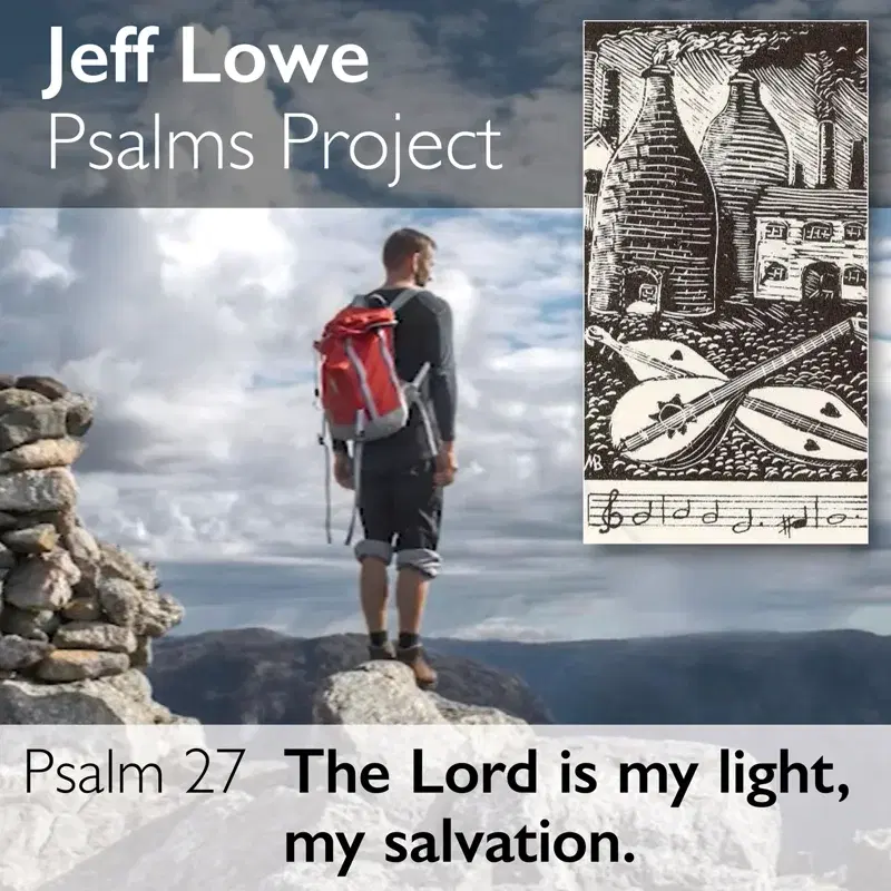Psalm 27 (The Lord is My Light, My Salvation)