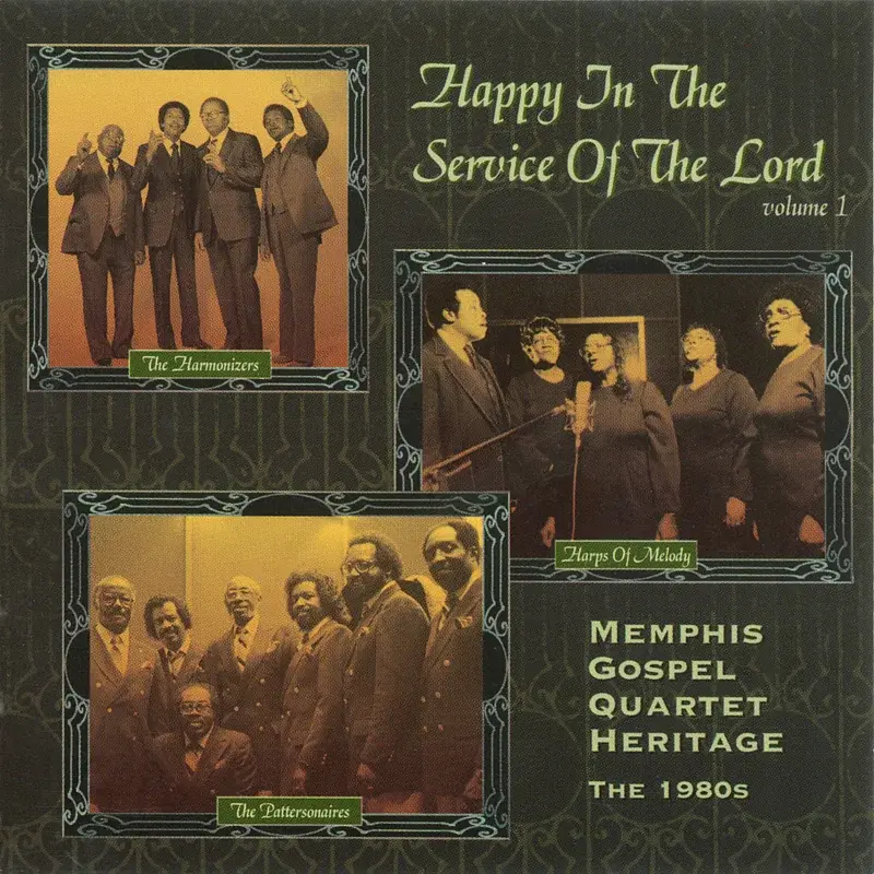 Memphis Gospel Quartet Heritage, The 1980's: Happy in the Service of the Lord Volume 1
