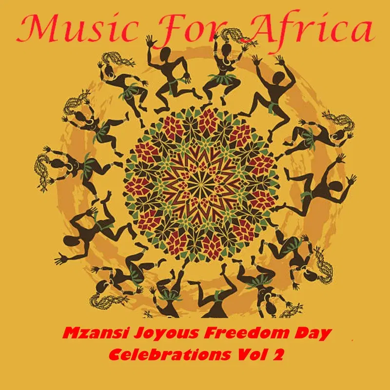 Music For Africa - Mzansi Joyous Freedom Day Celebrations Vol 2