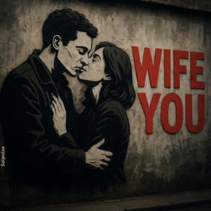 Wife You