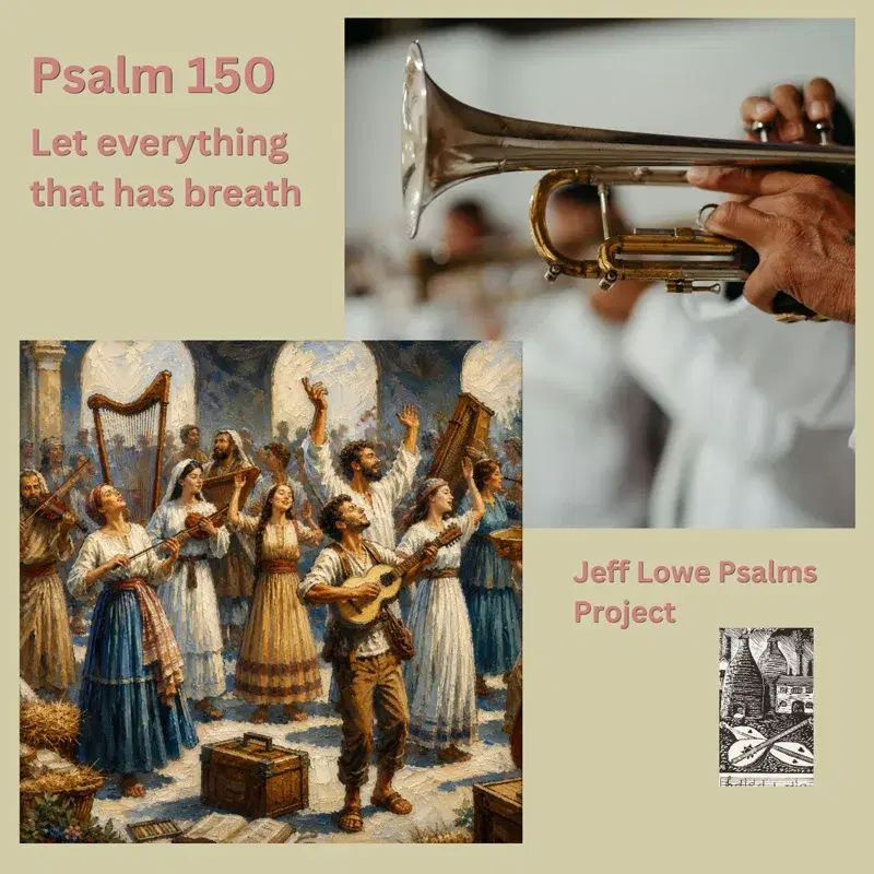 Psalm 150 (Let Everything That Has Breath)