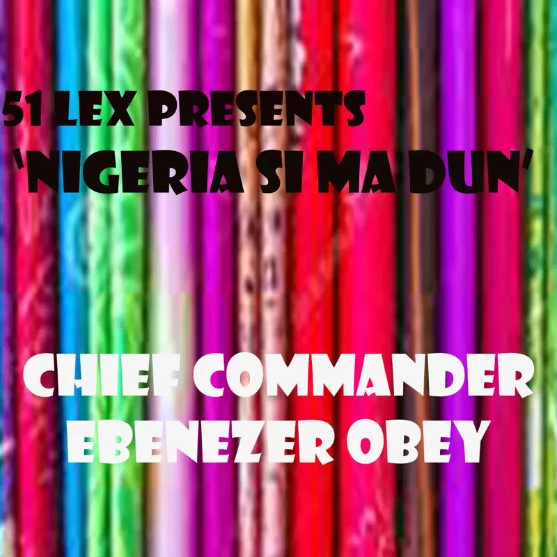 51 Lex Presents Nigeria Si Ma Dun