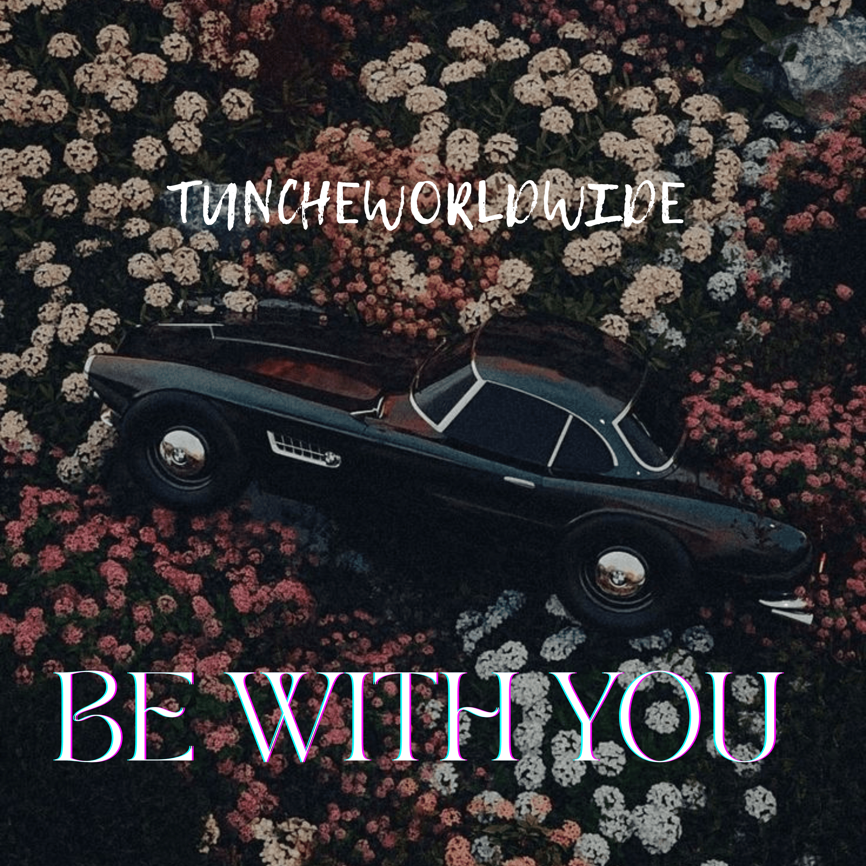 BE WITH YOU