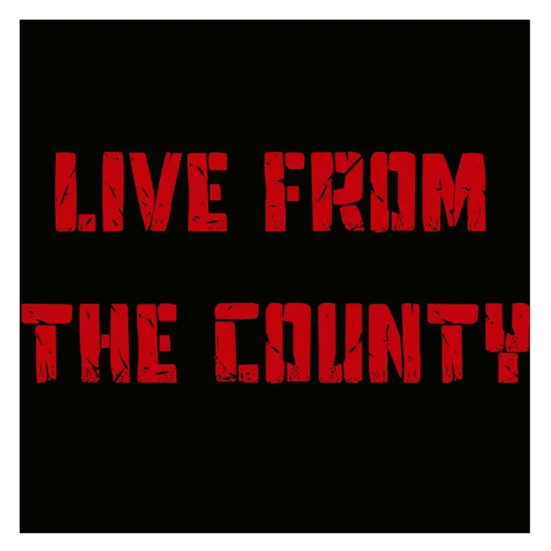 Live from the County
