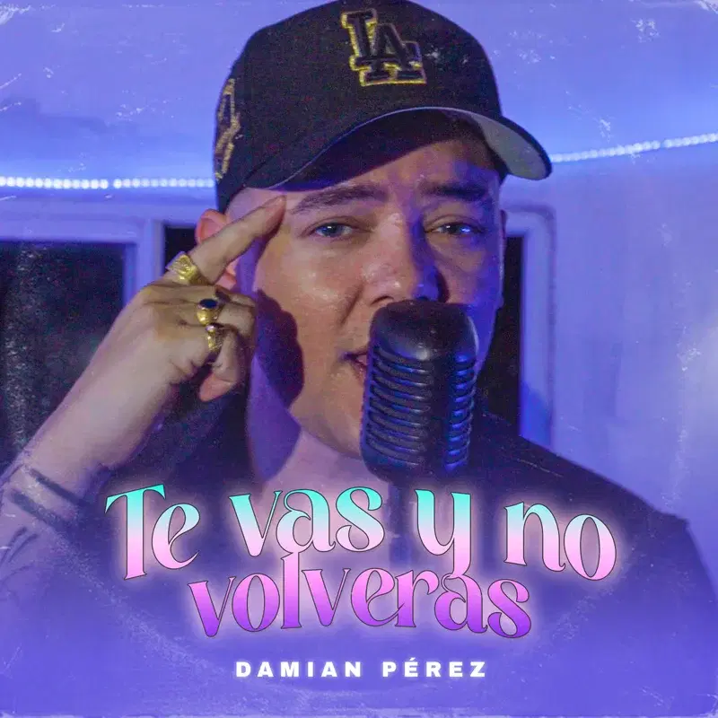 Te Vas y No Volveras